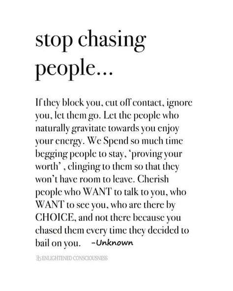 Stop Chasing People, Stop Chasing, Heart Quotes, Self Love Quotes, Real Quotes, Note To Self, Thoughts Quotes, Be Yourself Quotes, Meaningful Quotes