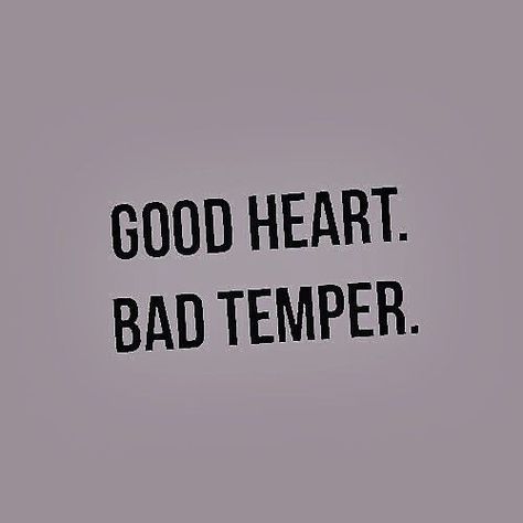 Good Heart Bad Temper, Anger Quotes, Bad Temper, Quotes Dream, Catty Noir, Natalie Dormer, Anger Issues, Life Quotes Love, Good Heart