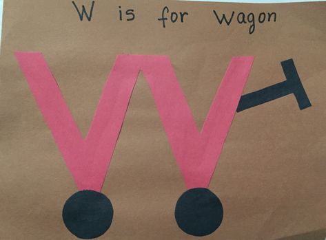 W is for Wagon W Letter Crafts For Preschool, W Is For Craft Preschool, Letter W Art Preschool, W Crafts For Toddlers, Letter W Crafts For Toddlers, W Is For, W Crafts For Preschool, W Activities For Preschool, Letter W Crafts For Preschoolers