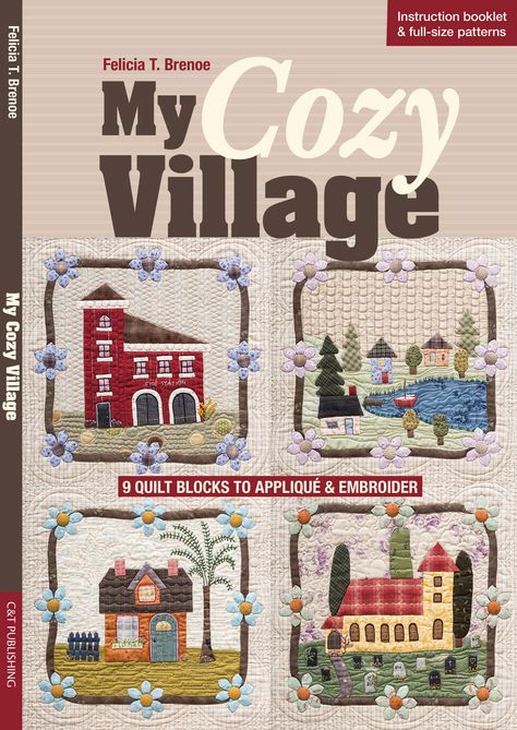 Exciting news! There is now a 45-minute video tutorial for the hand-applique version of My Cozy Village on YouTube! Enjoy! Felicia Cozy Village, House Quilt Block, House Quilt Patterns, Landscape Quilts, Redwork Embroidery, House Quilts, Learn Embroidery, Folk Embroidery, Japanese Embroidery