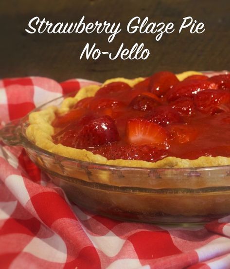 Strawberry Glaze Pie, Strawberry Pie Glaze, Homemade Strawberry Glaze, Strawberry Glaze Recipe, Easy Strawberry Pie, Strawberry Pie Recipe, Strawberry Pretzel Salad, Fresh Strawberry Pie, Strawberry Pie Filling