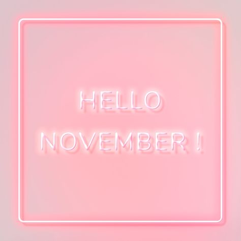 Neon Hello November! typography framed | free image by rawpixel.com November Typography, Hand Guide, Fascinator Hats Diy, Neon Signs Quotes, Pink Saturday, Hello Saturday, Neon Words, Hello November, Text Frame