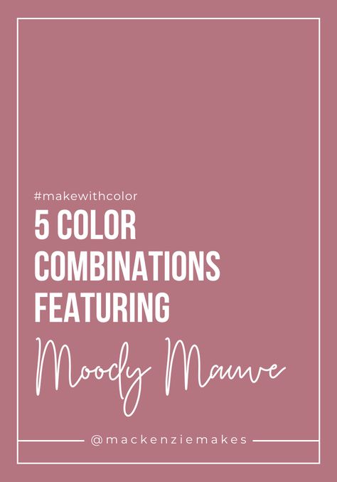 5 Color Combinations Featuring Moody Mauve Mauve Coordinating Colors, Mauve Fall Outfit, Mauve Pink Pants Outfit, Stampin Up Moody Mauve Color Combos, Colors That Go With Dusty Pink, Stampin Up Moody Mauve, Mauve And Blue Color Palette, Colours That Go With Mauve, Colors That Go With Mauve