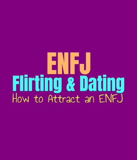 ENFJ Flirting & Dating: How to Attract an ENFJ - Personality Growth Enfj Flirting, Enfj In Love, Infj Enfj Relationship, Enfj Boyfriend, Enfj Love, Enfj Personality Facts, Enfj Male, Enfj Protagonist, Enfj Aesthetics