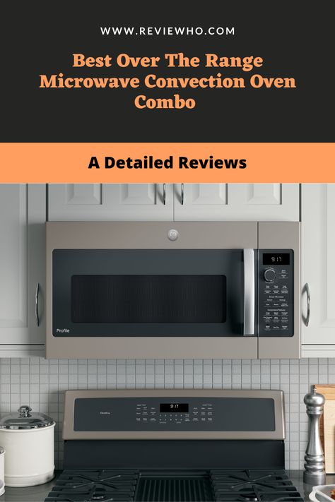 This article will help you identify the best over-the-range microwave convection oven combo in the market to enjoy cooking food the right way. Microwave And Convection Oven, Microwave Convection Oven Combo, Combination Microwave Convection Oven, Over The Stove Microwave, Over Range Microwave, Otr Microwave, Dual Oven, Microwave Convection Oven, Range Microwave