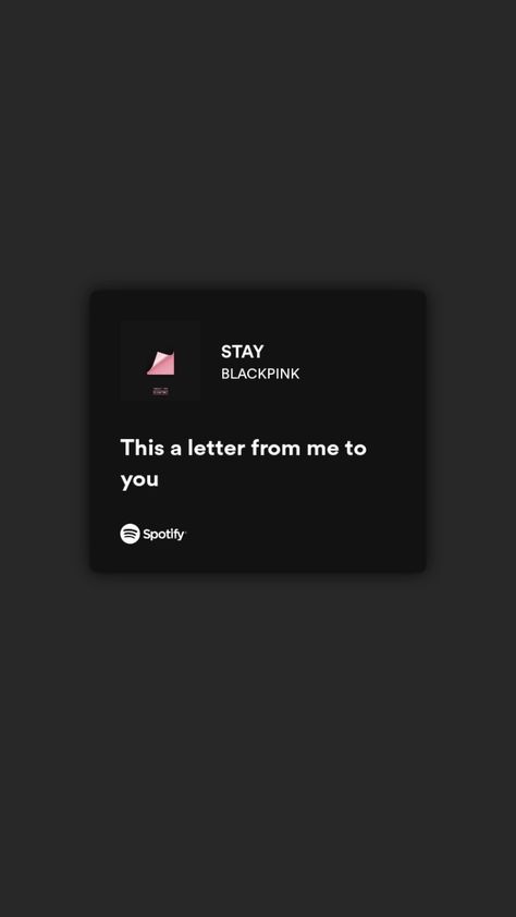 Blackpink Stay Aesthetic, Blackpink Songs Lyrics, Stay Blackpink, Blackpink Lyrics, Stay Lyrics, Lyrics Kpop, Sorry Quotes, Music Letters, Lyrics Spotify