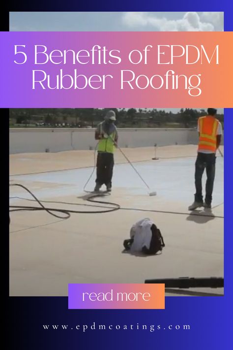 5 Benefits of EPDM Rubber Roofing Epdm Rubber Roofing, Rubber Roofing, Epdm Roofing, Liquid Rubber, Roofing Materials, Roof, Most Popular, Benefits, How To Apply