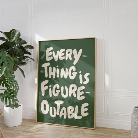 Everything Is Figureoutable Print Uplifting quote print Inspirational Wall Art Sage Green Office Print Motivational Wall Art Affirmation Poster Typography print, Gift, Trendy Preppy Prints, Positivity, Motivation Wall art, Mental health wall art This printable art looks amazing in any interior! Kindly note that THIS ITEM IS A DIGITAL DOWNLOAD - Just download, print and frame!  Decorate your interior with our Printable Wall Arts. Printable art is a cost-efficient & easy way to instantly get high- Cute Paintings Green, Prints For Walls Aesthetic Green, Office Quotes Motivational Wall Art, Green Aesthetic Posters, Sage Green Office, Everything Is Figureoutable, Cat Office, Wall Art Sage Green, Wall Prints Quotes