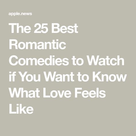 The 25 Best Romantic Comedies to Watch if You Want to Know What Love Feels Like Best Love Movies Romantic, Comedies To Watch, Best Love Movies, Best Romantic Comedies, Romantic Comedies, Romantic Comedy Movies, Romantic Movies, Love Movie, Comedy Movies