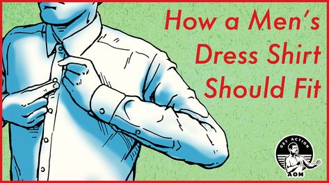 How a Men's Dress Shirt Should Fit | The Art of Manliness Packing Hacks Clothes, Art Of Manliness, The Better Man Project, Shirt Cuff, Dress Shirt Sleeves, Many Men, Formal Suits, Real Style, Men Shirt