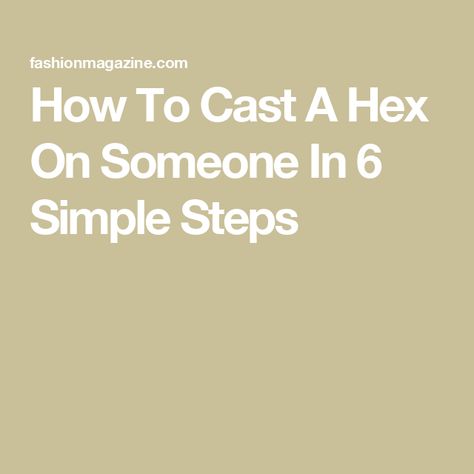 How To Cast A Hex On Someone In 6 Simple Steps How To Cast A Hex On Someone, Spell To Hex Someone, Hexing Someone, Hexes For Beginners, Hex Someone, How To Hex Someone Witchcraft, How To Put A Hex On Someone, Easy Hex Spell, How To Hex Someone Spell