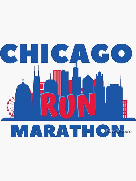 "Chicago Run Marathon - 5K, 10K, 13.1, 26.2, Full, Half Marathoner Gift, Runner's Gift, Running Gift,  Blue, Red, White" Sticker by RaceRunnerz- | Redbubble Track Shirts, Run Marathon, Marathon Tips, Chicago Marathon, Running Gift, Running Marathon, Race Wear, Running Gifts, Gifts For Runners