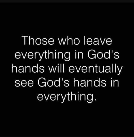 Giving And Receiving Hands, In Gods Hands, Leave It In Gods Hands Quotes, Leave It In Gods Hands, God I Put Everything In Your Hands, Everything Is In Gods Hands, Put Your Worries In God's Hands, Leave Everything In Gods Hands, Put It In Gods Hands Quotes