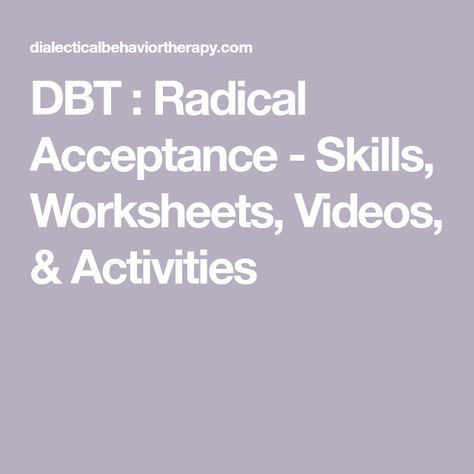 Radical Acceptance Dbt Activities, Radical Acceptance Activity, Radical Acceptance Dbt, Radical Acceptance Worksheet, Radical Acceptance Coping Statements, Radical Acceptance Dbt Worksheet, Acceptance Activities For Kids, Radical Acceptance Quotes, Dbt Group Activities