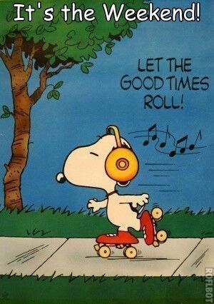 It's the weekend!  Let the good times roll! 귀여운 음식 그림, Peanuts Cartoon, Charlie Brown Snoopy, Snoopy Quotes, Snoopy Pictures, Snoop Dog, Let The Good Times Roll, Snoopy Love, Charlie Brown Peanuts