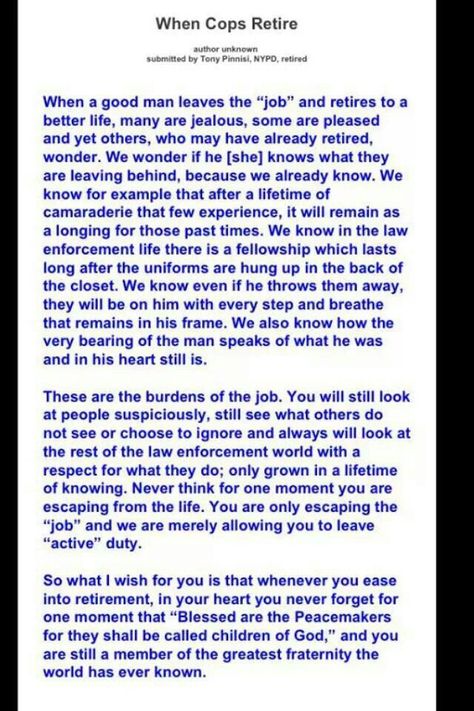 ! I have already lost the feeling of camaraderie feeling...so retirement should be easy...I hope. Law Enforcement Appreciation Quotes, Law Enforcement Retirement Party, Police Officer Retirement Quotes, Thank You For Your Service Police, Police Retirement, Police Officer Party, Retirement Poems, Police Theme Party, Police Officer Appreciation