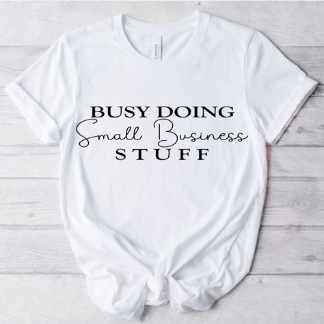 Small Business Merch Ideas, Business Tshirt, Boss Babe Shirt, Business Owner Shirts, Quotes Entrepreneurship, Ideas Emprendimiento, Women Ceo, Inspirational Svg, Tshirt Business