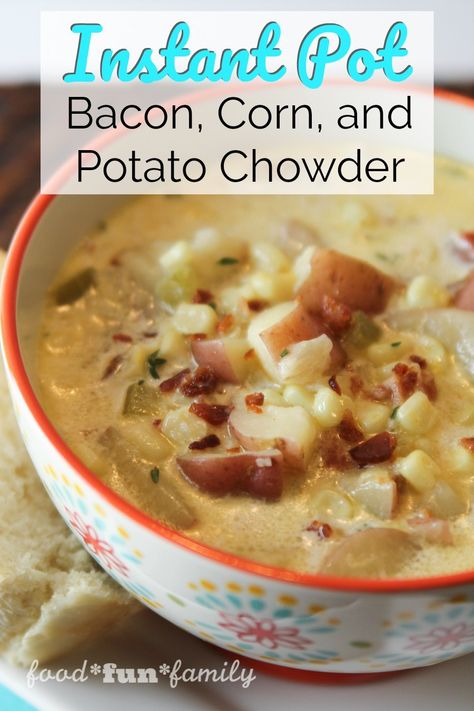 12 Comfort Food Dinner Recipes Instant Pot Corn Chowder, Corn And Potato Chowder, Potato Chowder Recipes, Instant Pot Bacon, Food Dinner Recipes, Instant Pot Corn, Bacon Corn Chowder, Bacon Corn, Bacon Potatoes