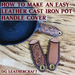 How to Make an Easy Leather Cast Iron Pot Handle Cover - Don Gonzales Saddlery Leather Pan Handle Cover, Cast Iron Handle Cover Diy, Cast Iron Leather Handle Cover, Leather Skillet Handle Cover, Leather Cast Iron Handle Cover, Cast Iron Handle Cover Pattern, Leather Pot Holder, Old Pots And Pans, Diy Leather Handle