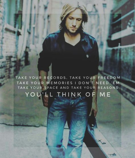 Keith Urban Lyrics, Urban Music, Keith Urban, Think Of Me, Soundtrack, Relationship Quotes, Music Artists, Of My Life, Singing