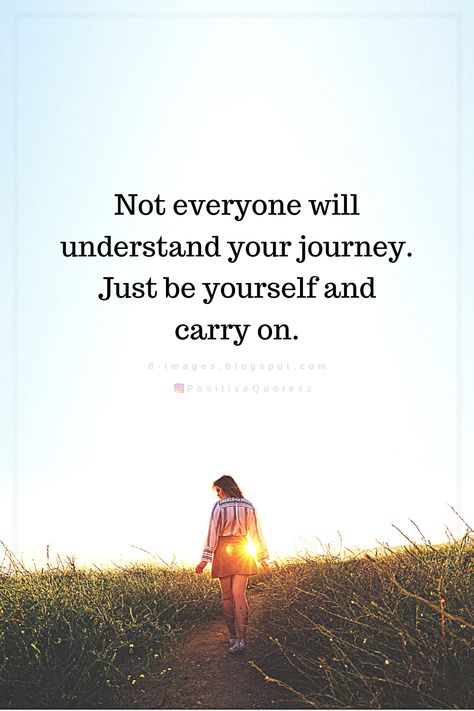 Quotes Not everyone will understand your journey. Just be yourself and carry on. Future Life Quotes, Hope Motivation, Finding Yourself Quotes, The Journey Quotes, Bright Quotes, Understanding Quotes, Classy Quotes, Journey Quotes, Genius Quotes