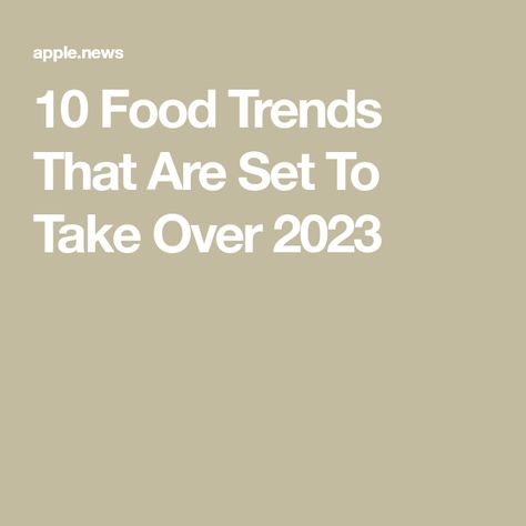 10 Food Trends That Are Set To Take Over 2023 Trendy Food 2023, New Food Trends 2023, Food Trends 2023, New Food Trends, Trendy Food, The Calendar, Trends 2023, Food Trends, Daily Meals