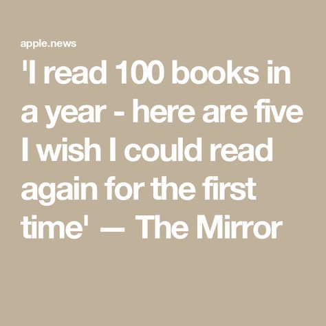 'I read 100 books in a year - here are five I wish I could read again for the first time' — The Mirror In Five Years Book, Book To Read, 100 Book, Thriller Books, Yearbook, Book Lover, The Mirror, Book Review, A Book