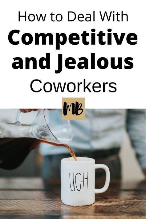 How to Deal with Competitive and Jealous Coworkers | #careertips #workplace #coworkers #professionaldevelopment Jealous Coworkers, Mean Coworkers, Lazy Coworker, Coworker Quotes, Jealous Women, Dealing With Jealousy, Good Leadership Skills, Good Teamwork, Health Guru