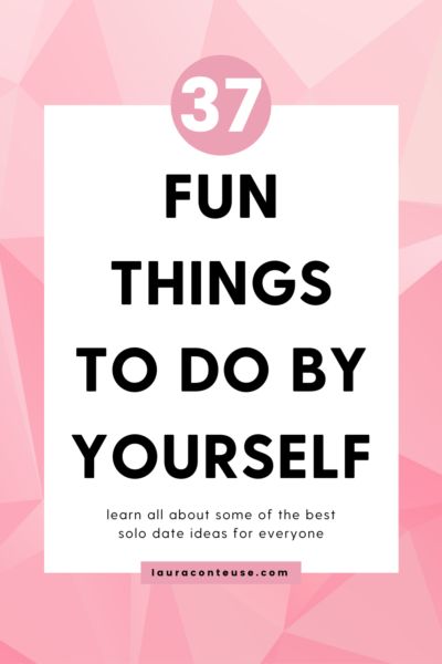 Date Yourself Ideas, Take Yourself On A Date, Things To Do By Yourself, Activity Jar, Solo Date Ideas, Date Yourself, Solo Date, Working On Me, Turn Your Life Around