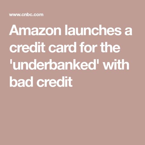 Amazon launches a credit card for the 'underbanked' with bad credit Amazon Credit Card, Rebuilding Credit, Credit Card Sign, Fico Score, Amazon Card, Budgeting Tools, Build Credit, Good Enough, Credit Score