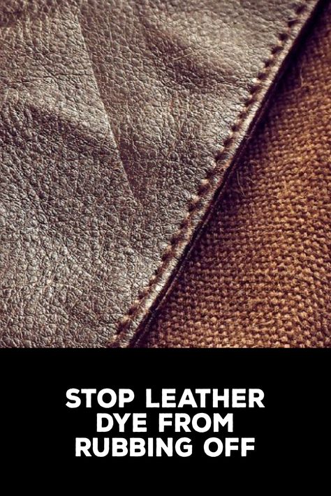 How to Stop Leather Dye From Rubbing Off Cream Carpet, Leather Dye, Leather Lounge, Vinyl Cover, Leather Conditioner, Dyeing Process, Leather Pieces, Best Bags, Cushions On Sofa