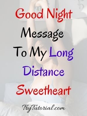 Good Night Message For Her, Good Night Miss You, Romantic Texts For Him, Long Distance Relationship Message, Cute Good Night Messages, Good Night My Love, Sweet Good Night, Night My Love, Good Night Message