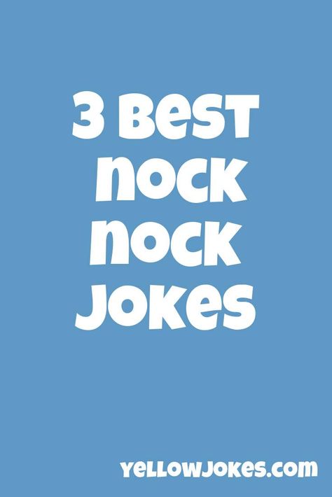 3 Best Nock Nock Jokes Funny Nock Nock Jokes Hilarious, Nock Nock Jokes, Good Jokes, Guy Names, Stand Up, Keep Calm Artwork, Make It Yourself, Funny, Quick Saves