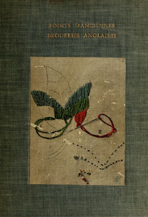 Points d'anciennes broderies anglaises : Pesel, Louisa F., d. 1947 : Free Download, Borrow, and Streaming : Internet Archive Embroidery Books, Fabric Book Covers, Philodendron Plant, Vintage Needlework, Garden Labels, Embroidery Online, Craft Books, Online Books, Cross Stitch Books