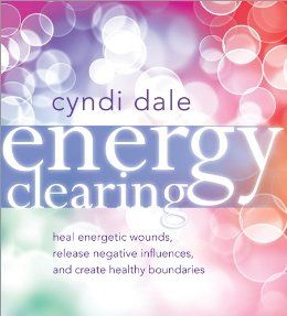 Energy Clearing: Cyndi Dale: 9781591796978: Amazon.com: Books Energetic Body, Healing Books, Energy Clearing, Clear Negative Energy, Energy Medicine, Healthy Boundaries, Energy Field, Healing Journey, Guided Meditation