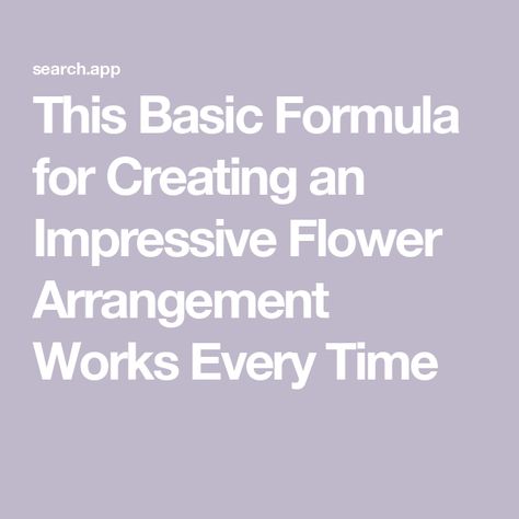 This Basic Formula for Creating an Impressive Flower Arrangement Works Every Time Type Of Bouquet, Entertaining Dinner, Tropical Flower Arrangements, Filler Flowers, Wedding Party Planning, Container Gardening Flowers, One Flower, Holiday Planning, Breakfast Brunch Recipes