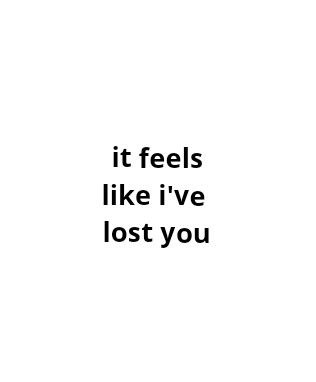 I Lost Feelings For You Quotes, Boyfriend Lost Interest, You Lost Him Quotes, I Love You Platonically, Losing Him Quotes Relationships, When He’s Losing Feelings, Losing Feelings Quotes For Him, Hes Losing Feelings, I Feel So Lost Quotes