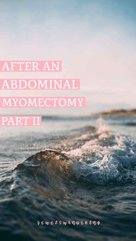 After an Abdominal Myomectomy Part II Fibroid Surgery, Birth Plan Template, Abdominal Binder, Iv Drip, Abdominal Surgery, Exercise Ideas, Back Squats, Lifestyle Change, Surgery Recovery