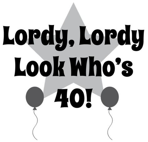 Funniest+40th+Birthday+Images+Graphics+Free+Jokes Lordy Lordy Look Whos 40, 40th Birthday Images, Happy Birthday Graphics, Funny 40th Birthday Quotes, Funny Birthday Pictures, 40 Birthday Signs, Birthday Graphics, Happy Birthday Clip Art, 40th Birthday Quotes