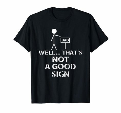 Well Thats Not A Good Sign Funny Nerd T-Shirt tshirts20200218 [tshirts2002189883]  $19.99 - Funny Nerd Shirts - Ideas of Funny Nerd Shirts #nerdshirts #nerd #shirts -   Well Thats Not A Good Sign Funny Nerd T-Shirt tshirts20200218 Funny Nerd Shirts, Nerd Tshirts, Math Geek, Funny Nerd, Computer Geek, Old Technology, Nerd Shirts, Nerdy Gifts, Strong Girls