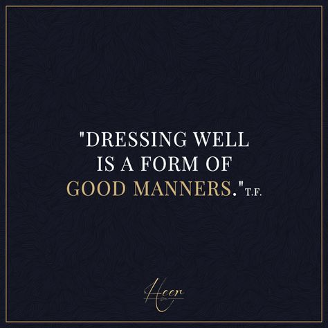 "Dressing well is a form of good manners."Tom Ford Dressing Well Is A Form Of Good Manners, Tom Ford Quotes, Ford Quotes, Dressing Well, Designer Suits For Men, Good Manners, Wild Spirit, Motivational Quote, Designer Suits