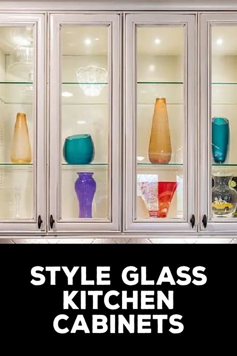 How to Style Glass Kitchen Cabinets Styling Glass Kitchen Cabinets, Style Glass Kitchen Cabinets, Glass Upper Kitchen Cabinets, Glass Cabinets Kitchen, Kitchen Cabinets Colors, Cabinets Colors, Glass Kitchen Cabinets, Upper Kitchen Cabinets, Glass Cabinets