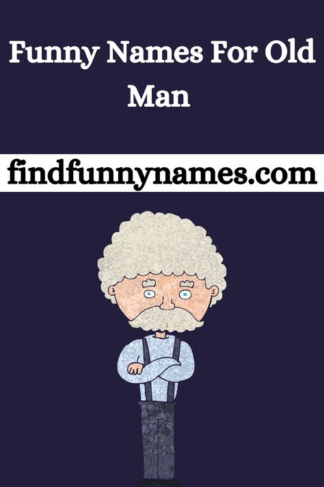 Get ready to laugh out loud with this hilarious collection of names for the older gentlemen in your life. Whether you're looking for a funny nickname for your grandpa or just in need of a good chuckle, we've got you covered! Old Man Names, Funny Nicknames, Grumpy Man, Funny Names, Laugh Out Loud, Old People, To Laugh, Guy Names, Old Man