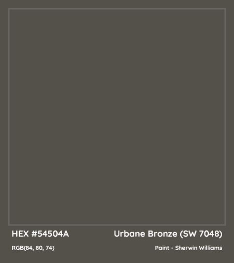 HEX #54504A Urbane Bronze (SW 7048) Paint Sherwin Williams - Color Code Sherwin Williams Urbane Bronze, Urbane Bronze Sherwin Williams, Munsell Color System, Urbane Bronze, Bronze Wallpaper, Analogous Color Scheme, Paint Color Codes, Rgb Color Codes, Hexadecimal Color