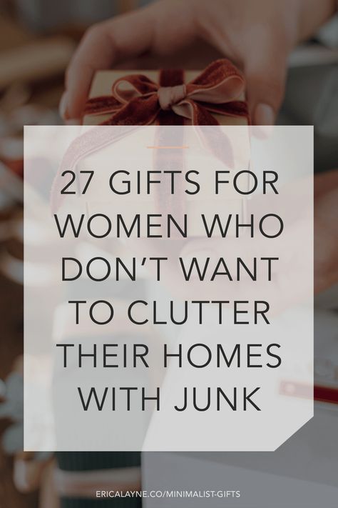 Minimalist Gifts: 27 Gifts for Women Who Don't Want to Clutter Their Homes with Junk Gifts For Cleaning Lady, Gifts For Hoarders, Gifts For Spiritual Women, Gifts For A Minimalist, Comfort Items Ideas, Gifts For Stay At Home Mom, Gifts For Widowed Wife, Non Materialistic Gifts, Practical Gifts For Women