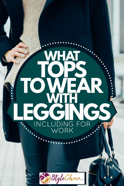 Leggings Outfits: How to Dress Them Up for Work Dressing Up Leggings For Work, Winter Leggings Outfit Work, Dressy Leggings Outfit, Blue Leggings Outfit, Formal Sweater, Tops To Wear With Leggings, Boots With Leg Warmers, Leggings Outfit Ideas, Dressy Leggings