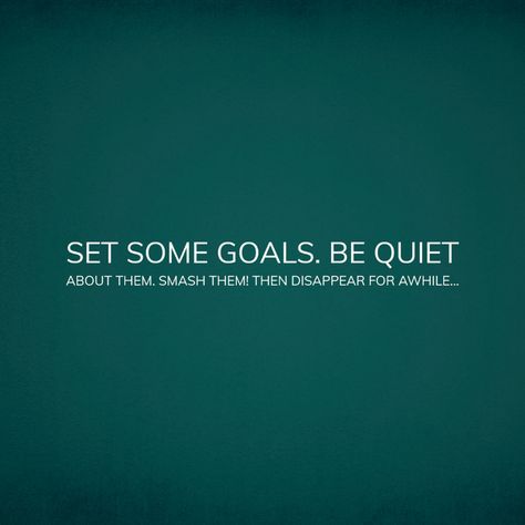 Keep Quiet, Be Quiet, Inspiration Quote, Gym Inspiration, Set Goals, Writing Community, Self Awareness, Setting Goals, Vision Board