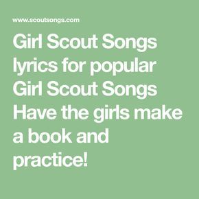 Girl Scout Camp Songs, Popular Lyrics, Girl Scout Songs, Girl Scout Daisy Activities, Girl Scout Law, Girl Scout Troop Leader, Scout Crafts, Camp Songs, Brownie Girl