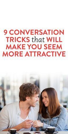 9 Conversation Tricks That Will Make You Seem More Attractive Attractive Words, Feeling Wanted, Dating Tips For Men, Attract Men, Addicted To You, Important Things In Life, Flirting Moves, Girl Facts, Relationship Coach