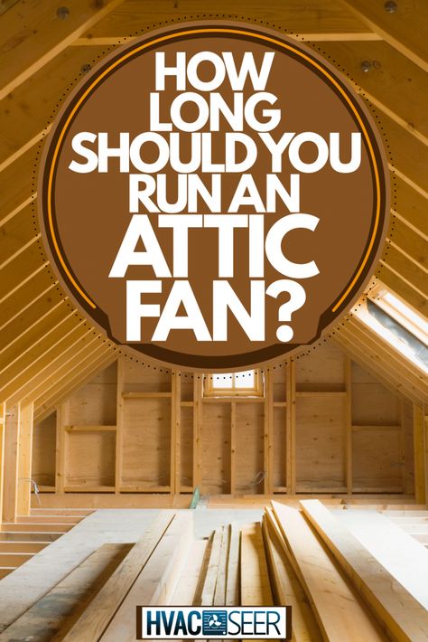 How Long Should You Run An Attic Fan? - HVACseer.com Attic Vents, Fan Vent, Ridge Vent, Attic Fans, Senior Apartments, Whole House Fan, Ice Dams, Attic Ventilation, Attic Fan